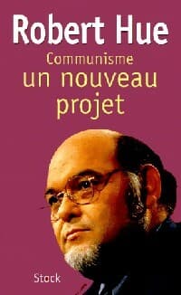Communisme. Un nouveau projet - Robert Hue