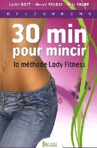 30 Min pour mincir. La méthode Lady Fitness - Eric Favre