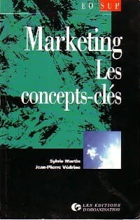 Marketing. Les concepts - Sylvie Martin