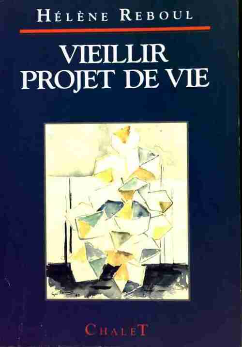 Vieillir projet de vie - Hélène Reboul