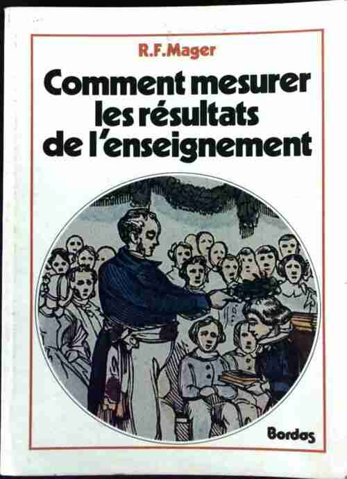 Comment mesurer les résultats de l'enseignement - R.F. Mager
