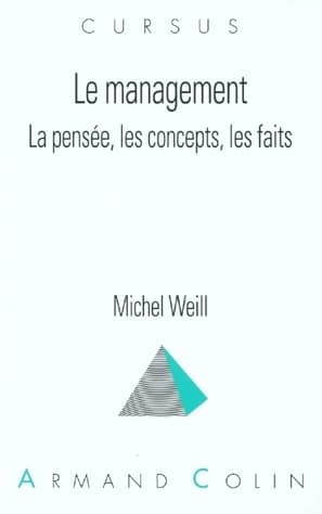Le management. La pensée, les concepts, les faits - Michel Weill