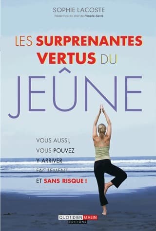 Les surprenantes vertus du jeûne - Sophie Lacoste