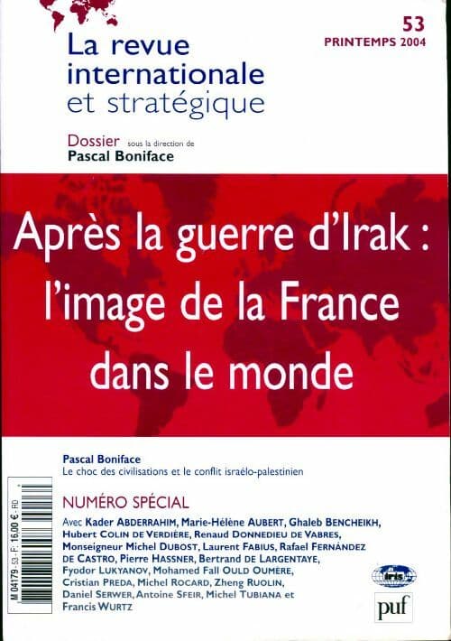 Revue internationale et stratégique n°53 : La perception de la France dans le monde à la suite de la crise irakienne