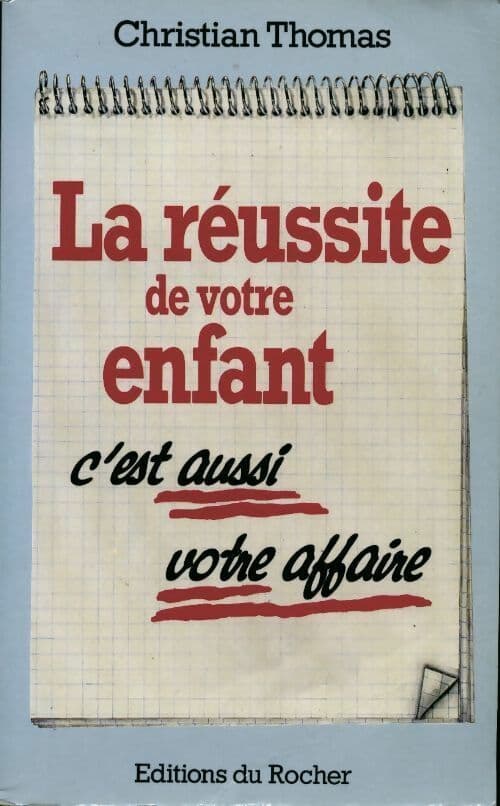 La réussite de votre enfant c'est (aussi) votre affaire - Christian Thomas