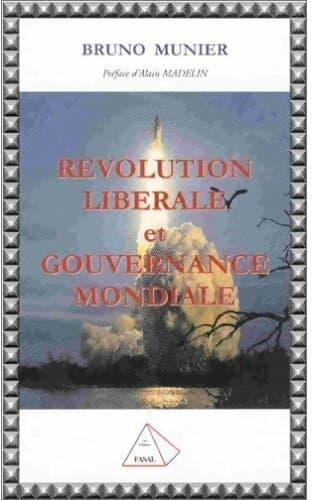 Révolution libérale et gouvernance mondiale - Bruno Munier