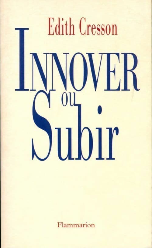 Innover ou subir - Edith Cresson