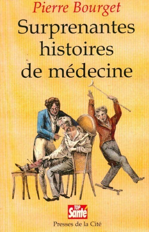 Surprenantes histoires de médecine - Pierre Bourget